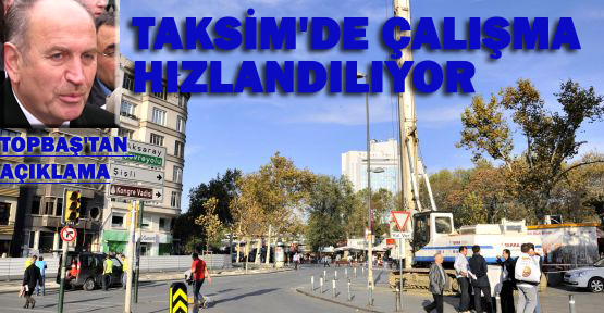 Taksim'de çalışmalar hızlandırılıyor
