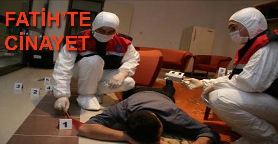 Fatih’te cinayet