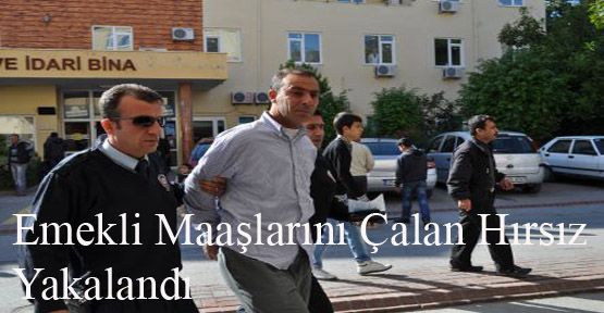 Maaşlara Göz Diken Hırsız Yakalandı