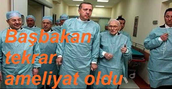 Başbakan 2.Ameliyatını Oldu