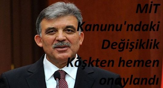 MİT Kanunu'ndaki Değişiklik Köşkten Geçti