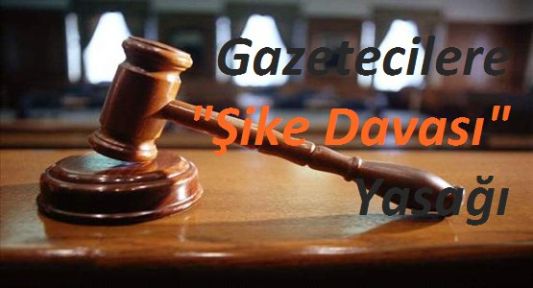 Gazetecilere "Şike Davası" Yasağı