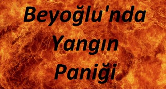 Beyoğlu'nda Yangın Paniği