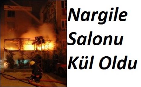 Nargile Salonu Kül Oldu