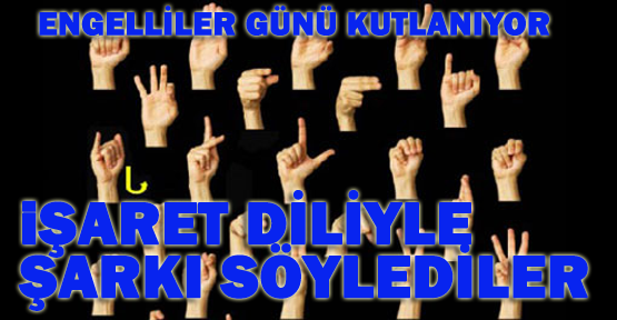 İşaret diliyle şarkı söylüyorlar