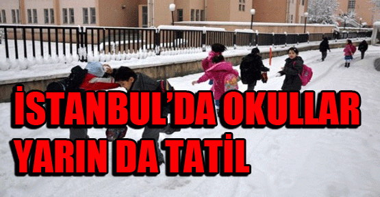 İstanbul'da Okullar yarın da tatil