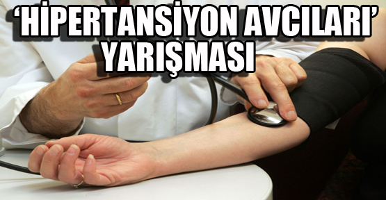 “Hipertansiyon avcıları” yarışmasına başvuru süresi uzadı.