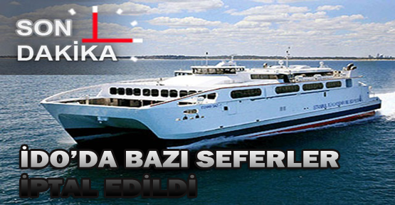 İDO’da bazı seferler iptal edildi