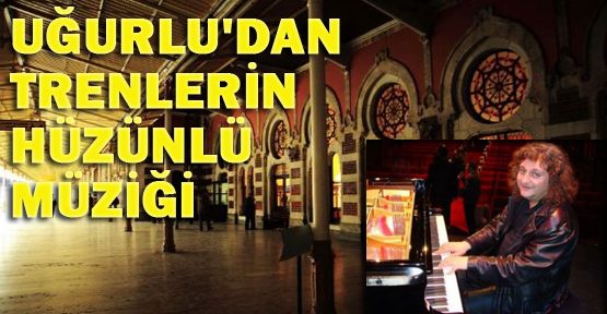 Tuluyhan Uğurlu Sirkeci Garı'nda konser verecek