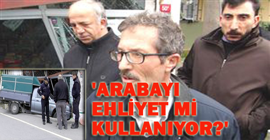 Kaza yapan ehliyetsiz sürücü: Arabayı ehliyet mi kullanıyor?