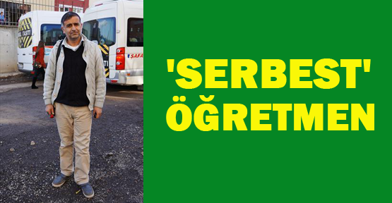 O da 'serbest' öğretmen