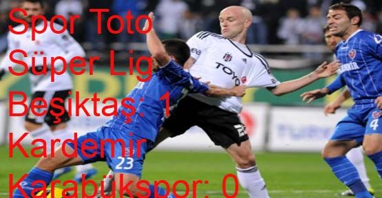 Spor Toto Süper Lig -Beşiktaş: 1 - Kardemir Karabükspor: 0