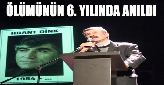 Hrant Dink ölüm yıldönümünde anıldı