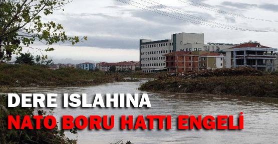 Dere ıslahına NATO engeli