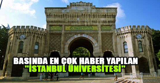 İstanbul Üniversitesi, 2012 yılında basında haber yapılan üniversite oldu.
