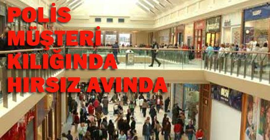 Polis müşteri gibi geziyor