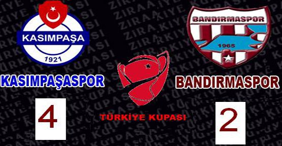 Türkiye Kupası -Kasımpaşa: 4 - Bandırmaspor: 2