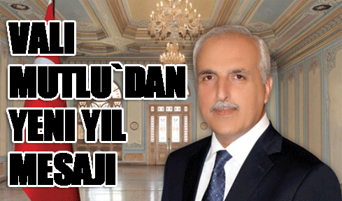 Vali Mutlu`dan yeni yıl mesajı