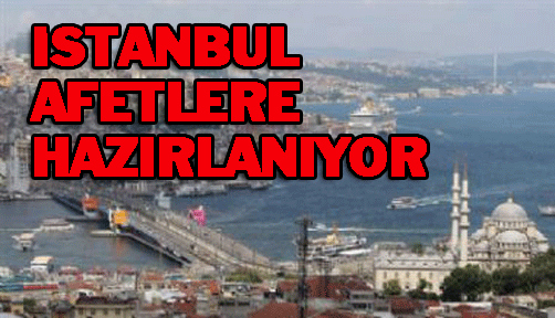 İstanbul afetlere hazırlanıyor