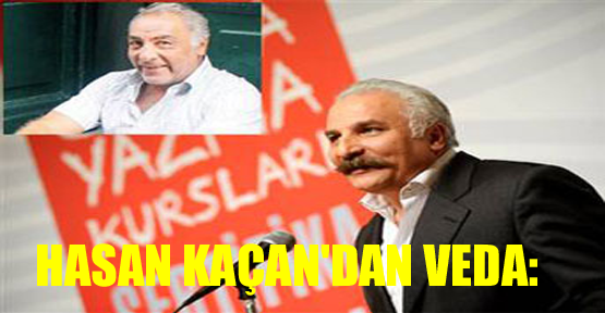 Hasan Kaçan'dan veda: