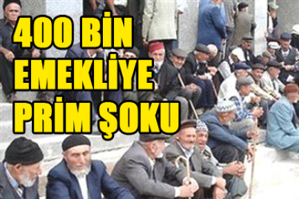 400 Bin Emekliye Prim Şoku