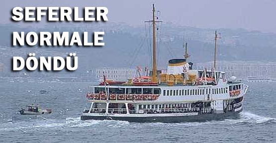 Vapur seferleri normale döndü