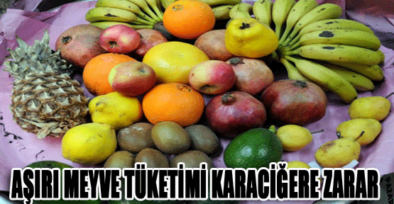 Aşırı meyve yemek karaciğere zararlı