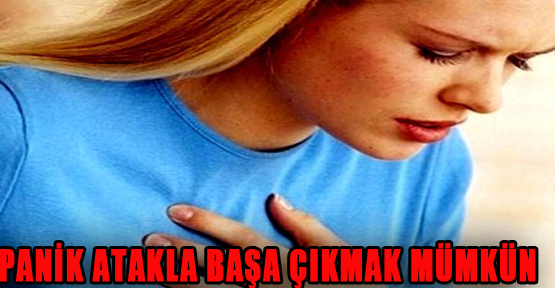 'Panik Atakla Başa Çıkmak Mümkün