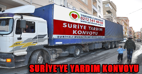 Suriyeli mültecilere yardım konvoyu İstanbul’dan hareket etti