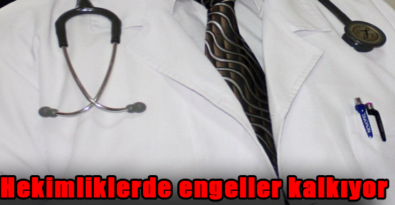 Hekimliklerde engeller kalkıyor
