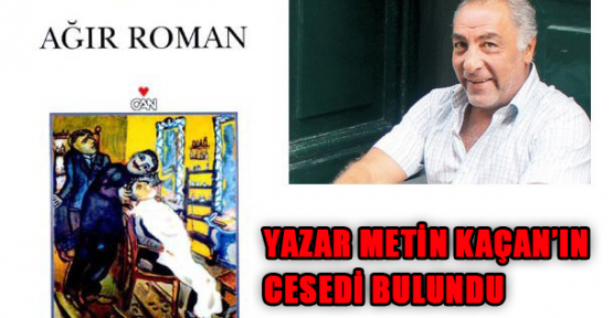 Metin Kaçan'ın cesedi bulundu