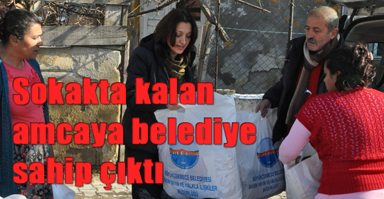 Sokakta kalan amcaya belediye sahip çıktı