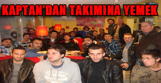KAPTANDAN TAKIMINA YEMEK