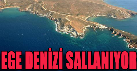 Ege sallanmaya devam ediyor!
