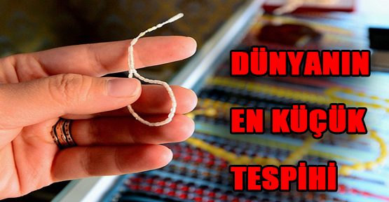Dünyanın en küçük tespihi