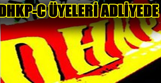 DHKP-C şüphelileri adliyeye sevk ediliyor