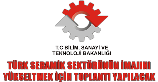 Türk Seramik Sektörünün imajını yükseltmek için toplantı yapılacak