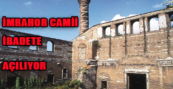 İmrahor Camii ibadete açılıyor