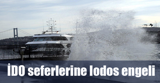 İDO seferlerine lodos engeli