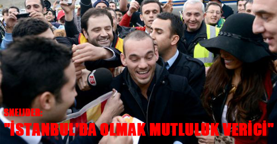 Sneijder: "İstanbul'da olmak mutluluk verici"