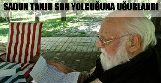 Sadun Tanju son yolcuğuna uğurlandı