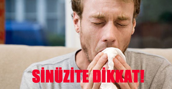 Sinüzite dikkat!