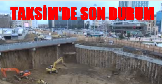 Taksim'de son durum