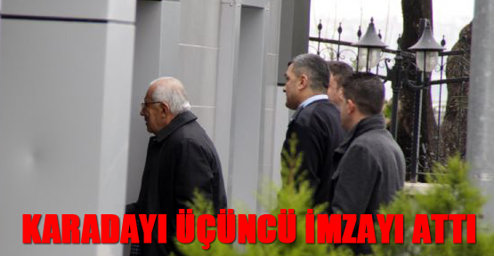 Karadayı üçüncü imzayı attı