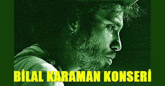 Bilal Karaman konseri