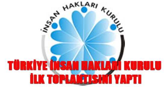 Türkiye İnsan Hakları Kurulu ilk toplantısını yaptı