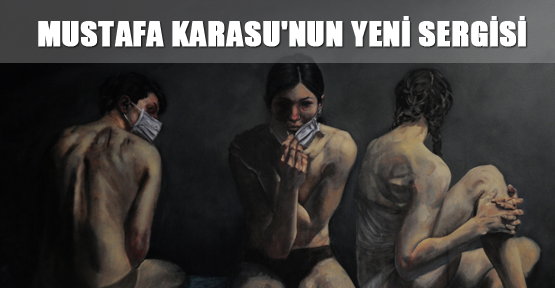Mustafa Karasu'nun Yeni Sergisi