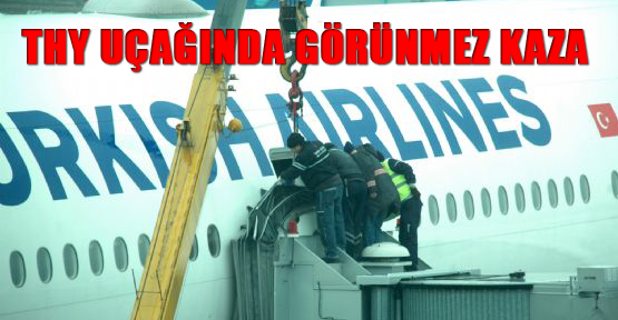 THY uçağında görünmez kaza
