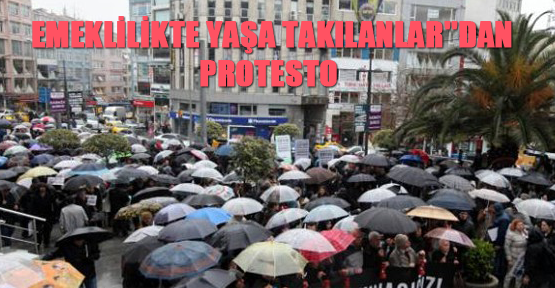 Emeklilikte yaşa takılanlar''dan protesto