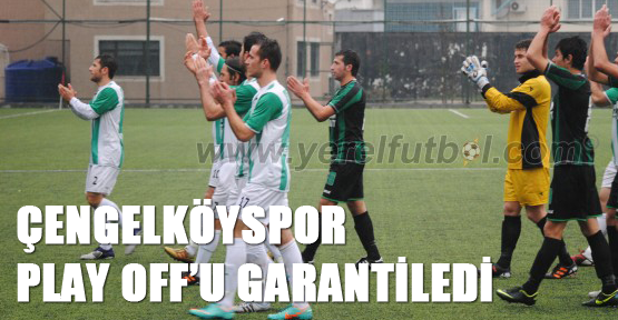 Çengelköyspor Play Off’u garantiledi
